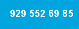 929 552 69 85